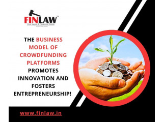 The business model of crowdfunding platforms promotes innovation and fosters entrepreneurship!
